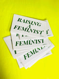 RAISING A FEMINIST 3 PACK STICKERS