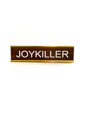 JOYKILLER DESK SIGN